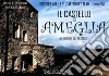 Il castello di Ameglia. Le origini del mistero libro