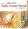 Tails from pond libro di Dotti Silvia