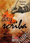 Con dita di scriba. Silloge poetica libro di Chiesi Simona