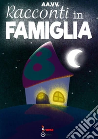 Racconti in famiglia libro