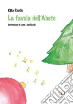 La favola dell'abete. Ediz. illustrata libro