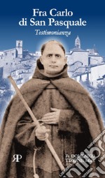 Fra Carlo di San Pasquale. Testimonianza libro