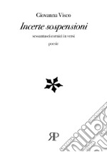 Incerte sospensioni. Sessantasei cornici in versi libro