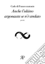 Anche l'ultimo argonauta se n'è andato libro