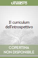 Il curriculum dell'introspettivo libro