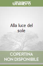 Alla luce del sole libro