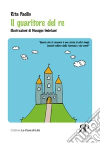 Il guaritore del re. Ediz. illustrata