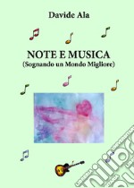 Note e musica. Sognando un mondo migliore