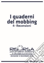 I quaderni del mobbing. Vol. 4: Recensioni libro