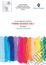 Torino solidale con.... Ediz. illustrata libro