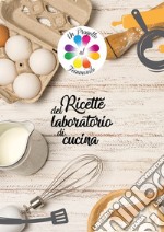 Ricette del laboratorio di cucina libro