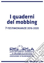 I quaderni del mobbing. Vol. 7: Testimonianze 2016-2020 libro