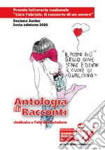 Antologia di racconti. Dedicata a Fabrizio Catalano libro