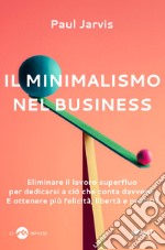 Il minimalismo nel business libro