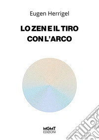 Lo Zen e il tiro con l'arco