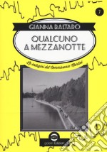 Qualcuno a mezzanotte. Le indagini del commissario Martini libro