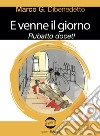 E venne il giorno. Rubatto docet! libro