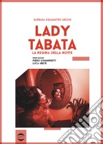 Lady Tabata. La regina della notte libro