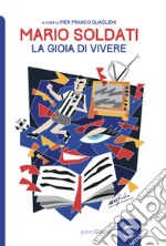 Mario Soldati. La gioia di vivere libro