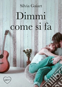Dimmi come si fa libro
