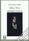 Una vita intrecciata libro