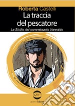 La traccia del pescatore. La Sicilia del commissario Vanedda