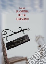 La cantina dei tre lumi spenti libro