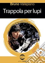 Trappola per lupi libro