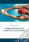 Teoria metodologia & didattica degli sport libro