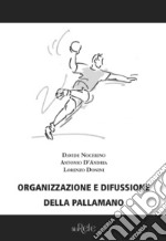 Organizzazione e diffusione della pallamano libro