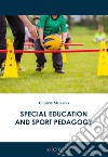 Special education and sport pedagogy libro di Madonna Giuseppe