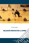 Inclusive Perspective of Sport libro di Agosti Valeria