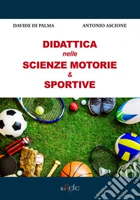 Didattica nelle scienze motorie & sportive libro