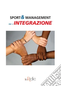 Sport & management per l'integrazione. Ediz. italiana e inglese libro