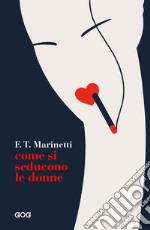 Come si seducono le donne libro