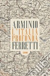 L'Italia profonda. Dialogo dagli Appennini libro