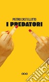 I predatori libro