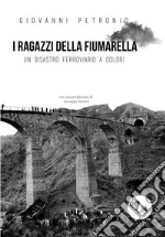 I ragazzi della Fiumarella. Un disastro ferroviario a colori