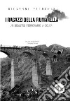 I ragazzi della Fiumarella. Un disastro ferroviario a colori libro di Petronio Giovanni