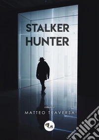 Stalker Hunter. Nuova ediz.