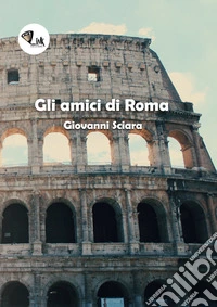 Gli amici di Roma