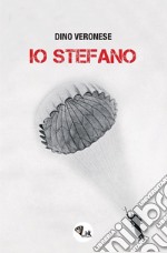 Io Stefano. Nuova ediz. libro