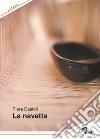 La navetta. Nuova ediz. libro