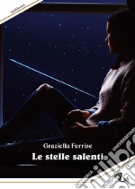 Le stelle salenti. Nuova ediz. libro