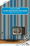 La mia generazione veste apatia. Nuova ediz. libro