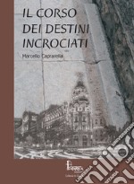 Il corso dei destini incrociati