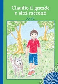 Claudio il grande e altri racconti