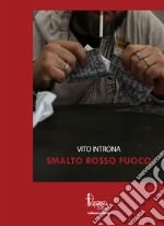 Smalto rosso fuoco libro