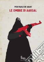 Le ombre di Aarsal libro