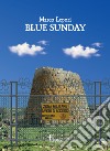 Blue sunday libro di Lepori Marco